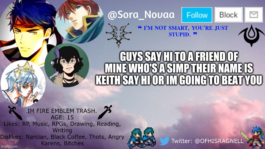 GUYS SAY HI TO A FRIEND OF MINE WHO'S A SIMP THEIR NAME IS KEITH SAY HI OR IM GOING TO BEAT YOU | made w/ Imgflip meme maker