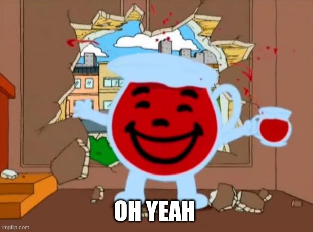 Family Guy Oh No Oh Yeah | OH YEAH | image tagged in family guy oh no oh yeah | made w/ Imgflip meme maker