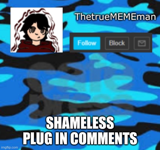 why is nobody clicking the link- | SHAMELESS PLUG IN COMMENTS | image tagged in thetruemememan announcement | made w/ Imgflip meme maker