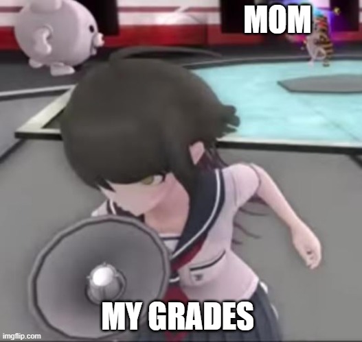 Komaru Run | MOM; MY GRADES | image tagged in komaru run | made w/ Imgflip meme maker