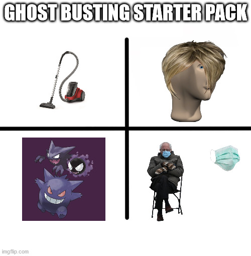 GHOSTBUSTERS! |  GHOST BUSTING STARTER PACK | image tagged in memes,blank starter pack | made w/ Imgflip meme maker