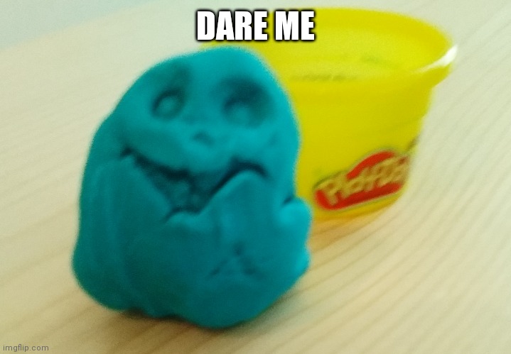 I can say no to some things | DARE ME | image tagged in bazooka's creation | made w/ Imgflip meme maker