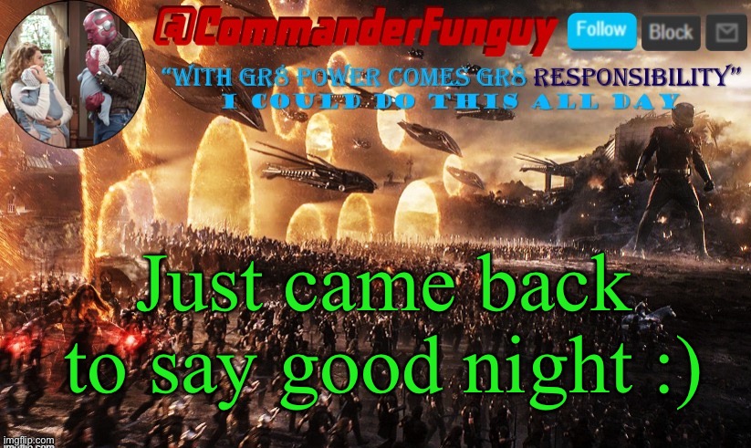 Hai and bai | Just came back to say good night :) | image tagged in commanderfunguy announcement template | made w/ Imgflip meme maker