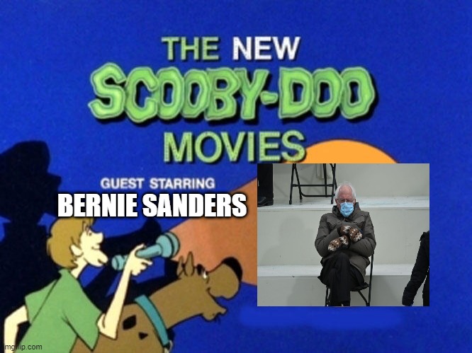 Scooby Doo Meets ??? | BERNIE SANDERS | image tagged in scooby doo meets | made w/ Imgflip meme maker