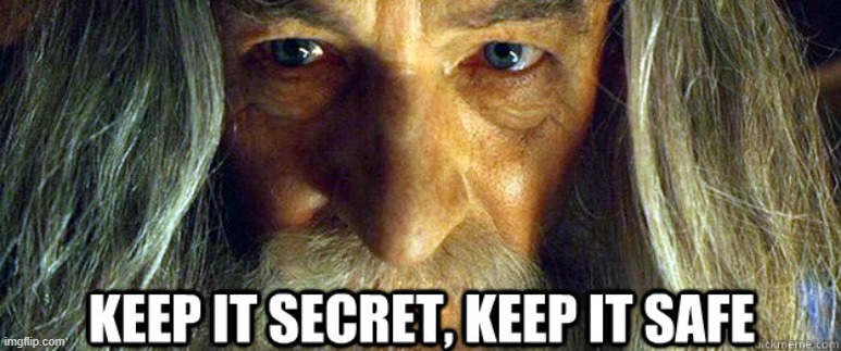 keep it secret | image tagged in keep it secret | made w/ Imgflip meme maker