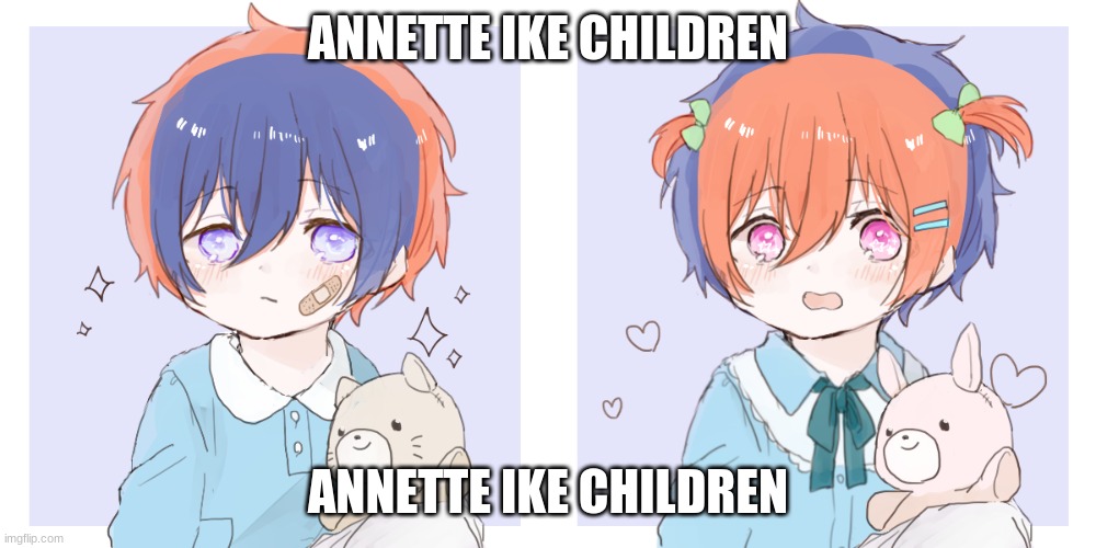 here are ikes little babies via fire emblem twitter RP | ANNETTE IKE CHILDREN; ANNETTE IKE CHILDREN | image tagged in ambrus,onora,two babies,chaotic good kids | made w/ Imgflip meme maker