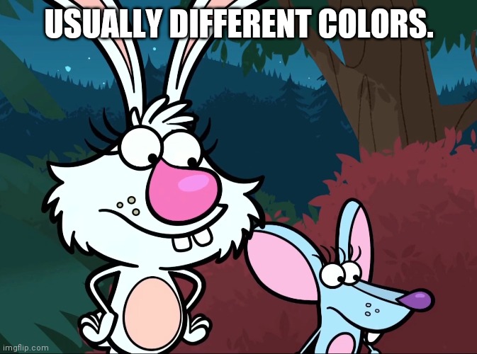 USUALLY DIFFERENT COLORS. | made w/ Imgflip meme maker