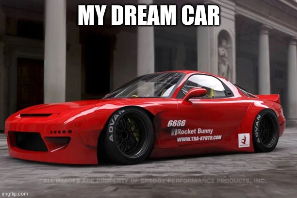 MY DREAM CAR | made w/ Imgflip meme maker