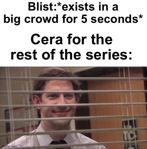 Blist:*exists in a big crowd for 5 seconds*; Cera for the rest of the series: | made w/ Imgflip meme maker