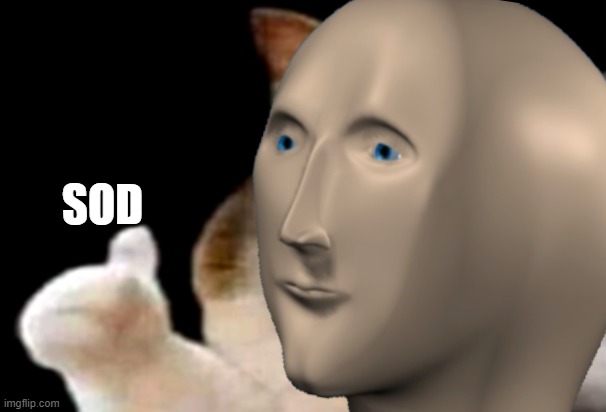 sod meme man | SOD | made w/ Imgflip meme maker