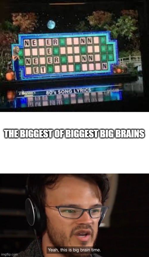 smart tv |  THE BIGGEST OF BIGGEST BIG BRAINS | image tagged in yeah this is big brain time,bruh,memes | made w/ Imgflip meme maker