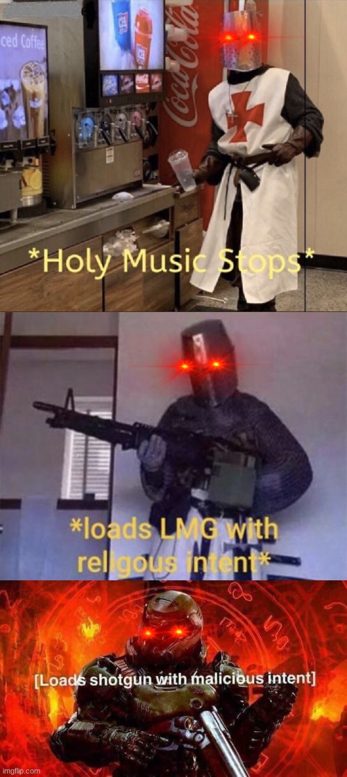 image tagged in holy music stops,loads lmg with religious intent,loads shotgun with malicious intent | made w/ Imgflip meme maker