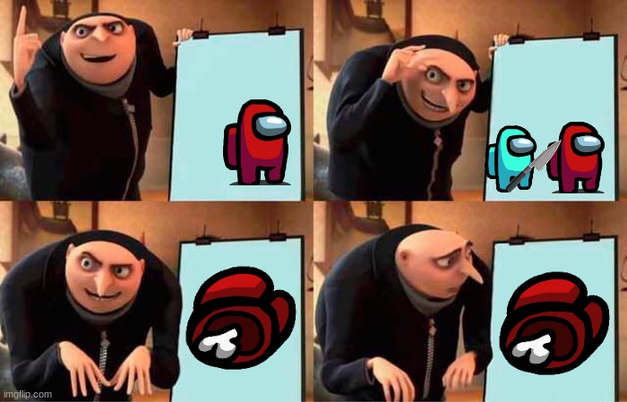 Rip :( | image tagged in memes,among us,gru's plan,funny | made w/ Imgflip meme maker