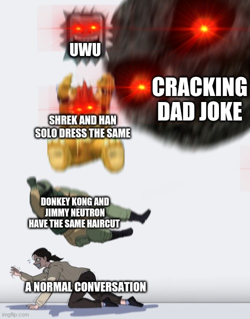 Crushing Combo |  UWU; CRACKING DAD JOKE; SHREK AND HAN SOLO DRESS THE SAME; DONKEY KONG AND JIMMY NEUTRON HAVE THE SAME HAIRCUT; A NORMAL CONVERSATION | image tagged in crushing combo,memes | made w/ Imgflip meme maker