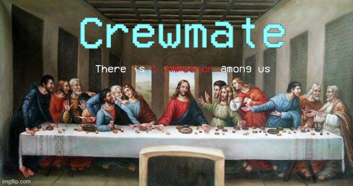 image tagged in last supper | made w/ Imgflip meme maker