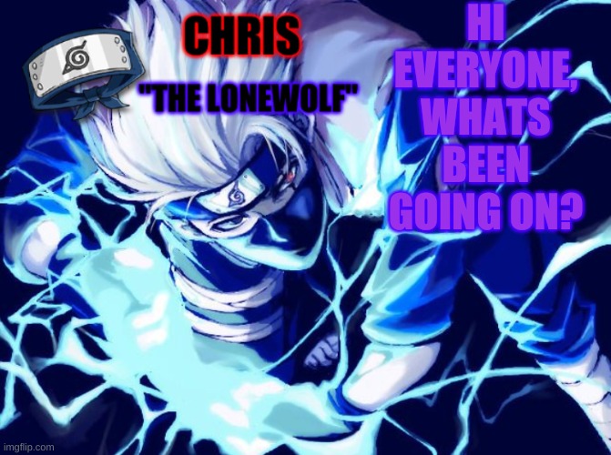 Kakashi Template | HI EVERYONE, WHATS BEEN GOING ON? | image tagged in kakashi template | made w/ Imgflip meme maker