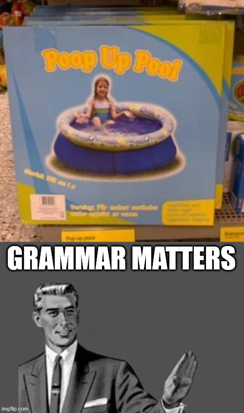 GRAMMAR MATTERS | image tagged in grammar guy,you had one job | made w/ Imgflip meme maker