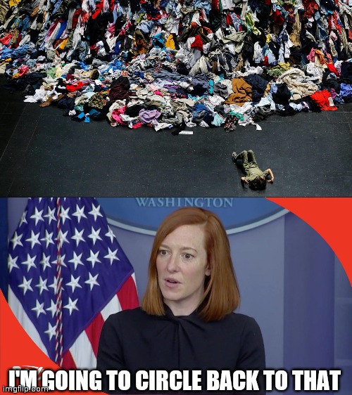 I Hate Laundry | I'M GOING TO CIRCLE BACK TO THAT | image tagged in laundry,procrastination,press secretary,not today,no fun | made w/ Imgflip meme maker