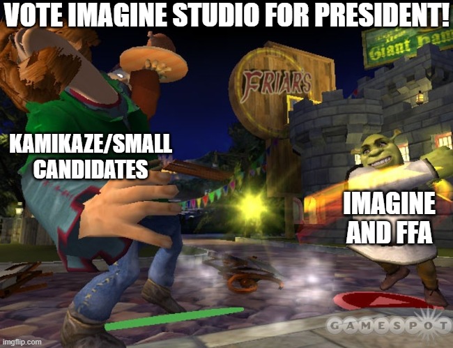 poghamp | VOTE IMAGINE STUDIO FOR PRESIDENT! KAMIKAZE/SMALL CANDIDATES; IMAGINE AND FFA | made w/ Imgflip meme maker