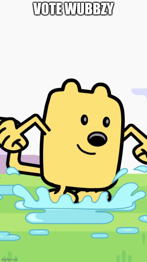 VOTE WUBBZY | image tagged in wubbzy jumping in puddles | made w/ Imgflip meme maker
