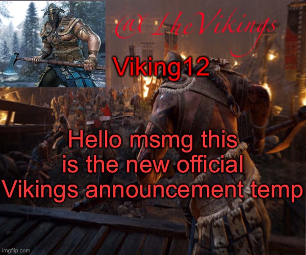 TheVikings announcement temp | Viking12; Hello msmg this is the new official Vikings announcement temp | image tagged in thevikings announcement temp | made w/ Imgflip meme maker