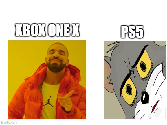 XDXDXDXDXDXDXDXD | PS5; XBOX ONE X | image tagged in ummm,oh wow are you actually reading these tags | made w/ Imgflip meme maker