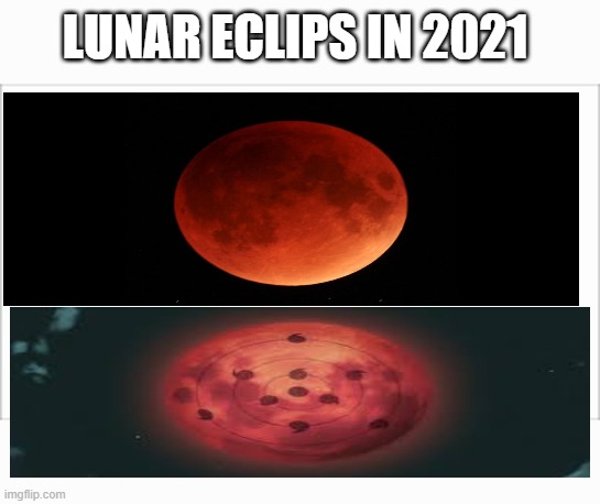 thoughts | LUNAR ECLIPS IN 2021 | image tagged in thoughts | made w/ Imgflip meme maker