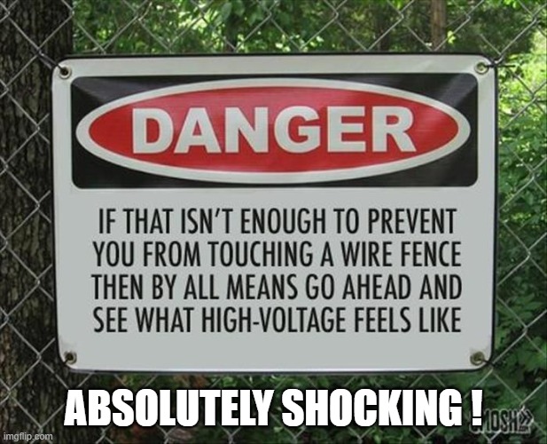 ABSOLUTELY SHOCKING ! | image tagged in real road signs | made w/ Imgflip meme maker