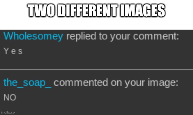 coincidence | TWO DIFFERENT IMAGES | image tagged in funny,coincidence i think not | made w/ Imgflip meme maker