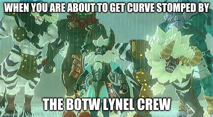 Lynel Crew |  WHEN YOU ARE ABOUT TO GET CURVE STOMPED BY; THE BOTW LYNEL CREW | image tagged in lynels,legend of zelda | made w/ Imgflip meme maker