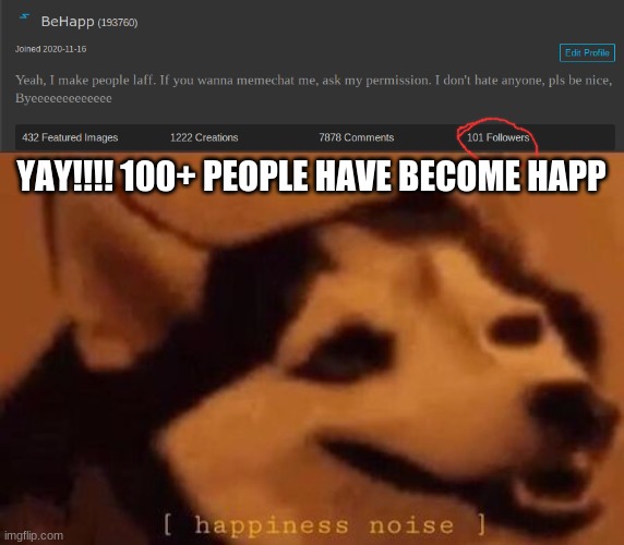 Finally, inner peace | YAY!!!! 100+ PEOPLE HAVE BECOME HAPP | image tagged in happiness noise | made w/ Imgflip meme maker