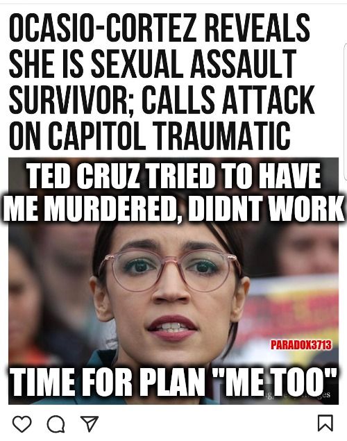 Wait...and that didnt stop you from working in a bar serving men alcohol, Chicken Little? |  TED CRUZ TRIED TO HAVE ME MURDERED, DIDNT WORK; PARADOX3713; TIME FOR PLAN "ME TOO" | image tagged in memes,politics,aoc,me too,epic fail,chicken little | made w/ Imgflip meme maker