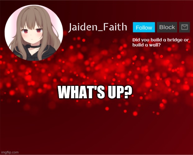 Jaiden Announcement | WHAT'S UP? | image tagged in jaiden announcement | made w/ Imgflip meme maker