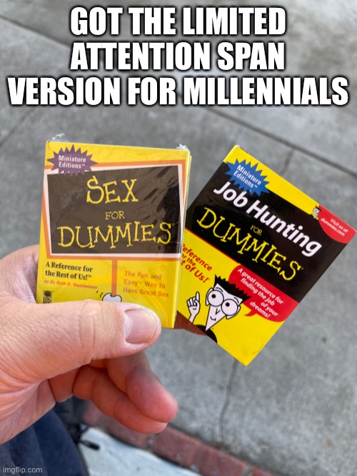 Life hacks 101 | GOT THE LIMITED ATTENTION SPAN VERSION FOR MILLENNIALS | image tagged in millennials,for dummies book | made w/ Imgflip meme maker