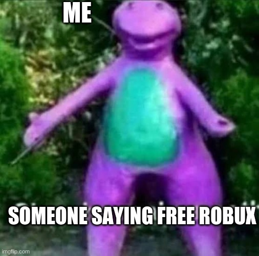 SUCH a child | ME; SOMEONE SAYING FREE ROBUX | image tagged in cha cha real smooth | made w/ Imgflip meme maker