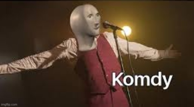 Komdy | image tagged in komdy | made w/ Imgflip meme maker