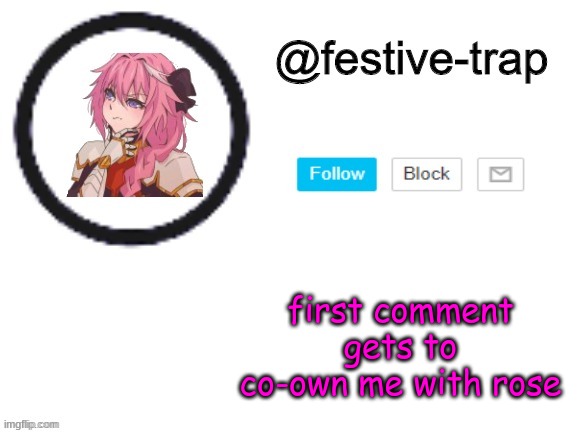 *cries in why am i doing this* | first comment gets to co-own me with rose | made w/ Imgflip meme maker