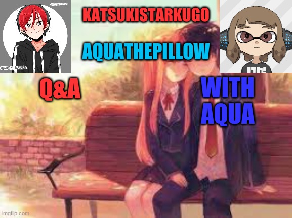 KatsukiStarkugoXAquathepillow | WITH AQUA; Q&A | image tagged in katsukistarkugoxaquathepillow | made w/ Imgflip meme maker