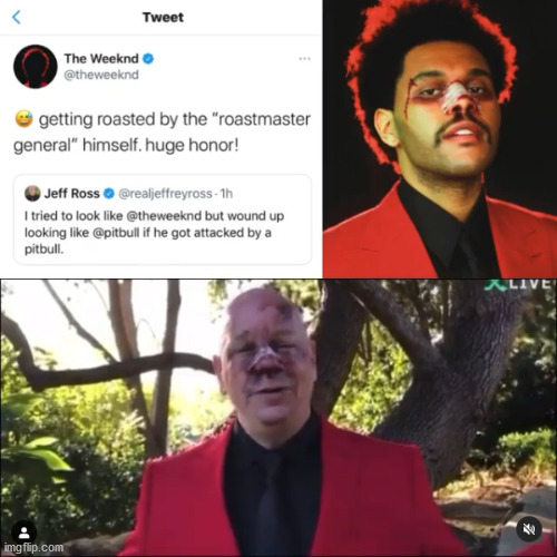 Oof | image tagged in memes,funny,roasted,the weeknd,jeff ross | made w/ Imgflip meme maker