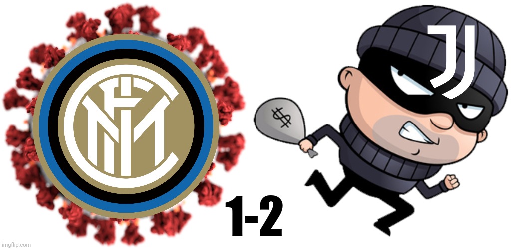 AC Milan's POV on Inter (VirInter) 1-2 Juventus (RuBentus) | 1-2 | image tagged in coronavirus,thief,inter,juventus,derby d'italia,memes | made w/ Imgflip meme maker