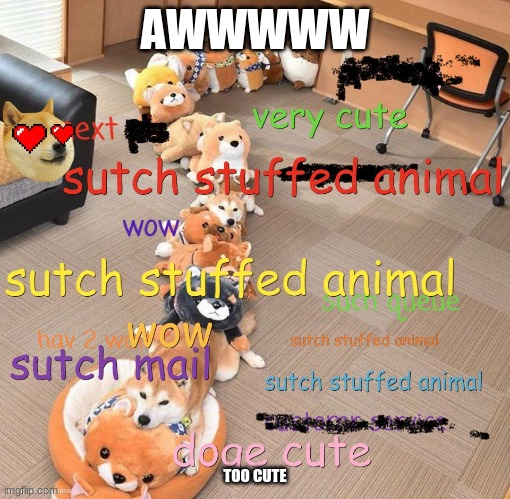 cute cute doge | AWWWWW; TOO CUTE | image tagged in awwwwwww,cute doge,doge,cute,there is no cute section or doge section / dog section | made w/ Imgflip meme maker