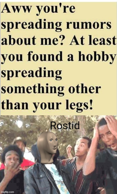 image tagged in meme man rostid | made w/ Imgflip meme maker