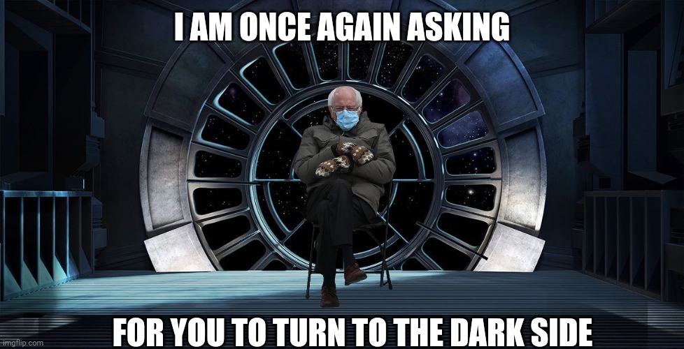 Release your anger | I AM ONCE AGAIN ASKING; FOR YOU TO TURN TO THE DARK SIDE | image tagged in evil,emperor,darth,bernie sanders,darth vader - come to the dark side,trump 2020 | made w/ Imgflip meme maker