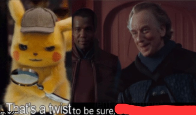 Thats a twist be sure, but a welcome one | image tagged in thats a twist be sure but a welcome one | made w/ Imgflip meme maker