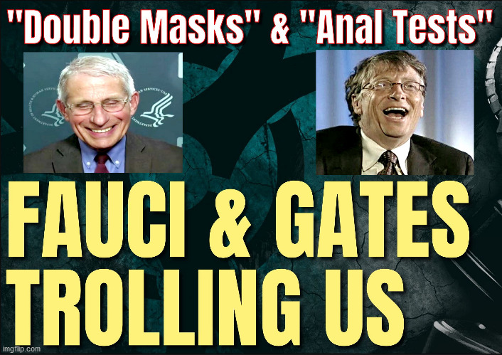 Welcome To The Circus Of The Absurd! | image tagged in bill gates,dr fauci,covid,covid19 | made w/ Imgflip meme maker