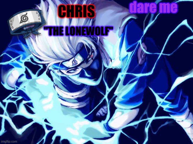 I have passes- | dare me | image tagged in kakashi template | made w/ Imgflip meme maker