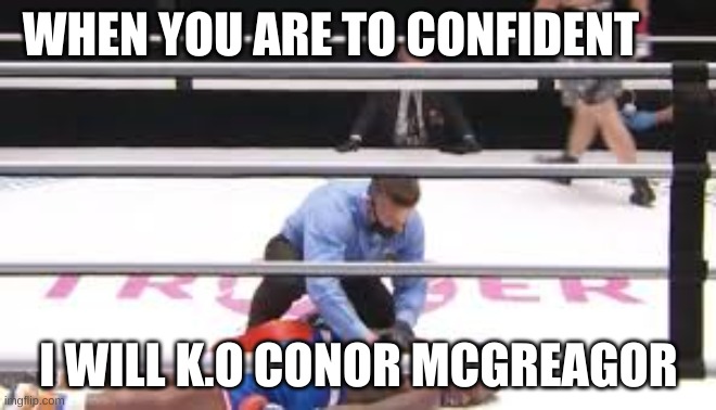 Nate Robinson | WHEN YOU ARE TO CONFIDENT; I WILL K.O CONOR MCGREAGOR | image tagged in nate robinson | made w/ Imgflip meme maker