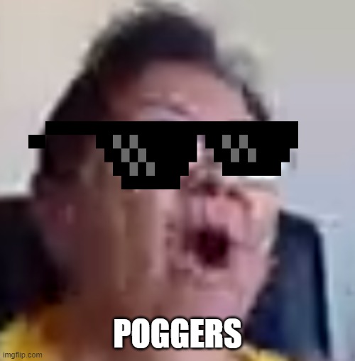 Boomer Pogchamp | POGGERS | image tagged in funny,boomer,pogchamp | made w/ Imgflip meme maker