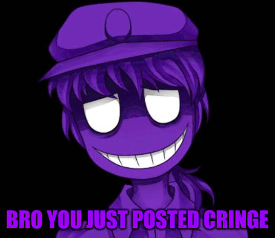High Quality Bro You Just Posted Cringe Purple Guy Version Blank Meme Template