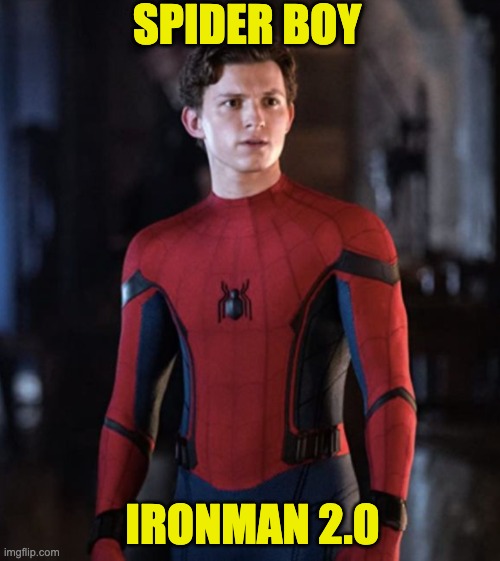 Spiderboy / Ironman 2.0. in his pajamas | SPIDER BOY; IRONMAN 2.0 | image tagged in marvel,spiderman peter parker,tobey maguire,memes,dank memes | made w/ Imgflip meme maker